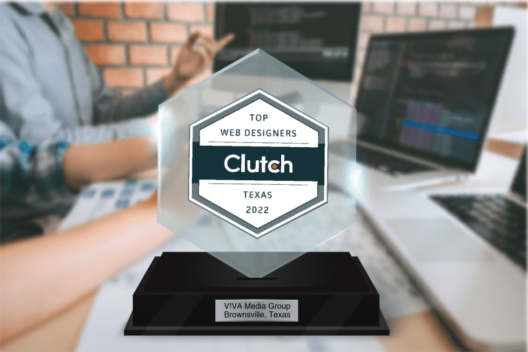 Clutch.com Awards Brownsville, Viva Media Group “Top Web Developers In Texas” for 2022 …Powered Viva Creative Impact Agency!